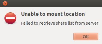 Unable to mount location Failed to retrieve share list from